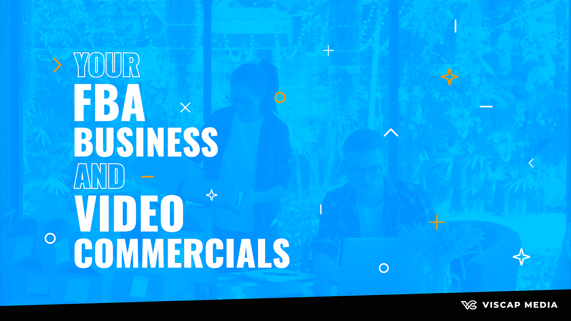 Your FBA Business and Video Commercials Article Thumbnail